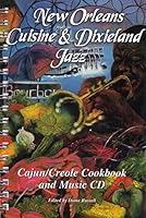 New Orleans Cuisine & Dixieland Jazz, A Cajun/Creole Cookbook and Music CD 0968442706 Book Cover