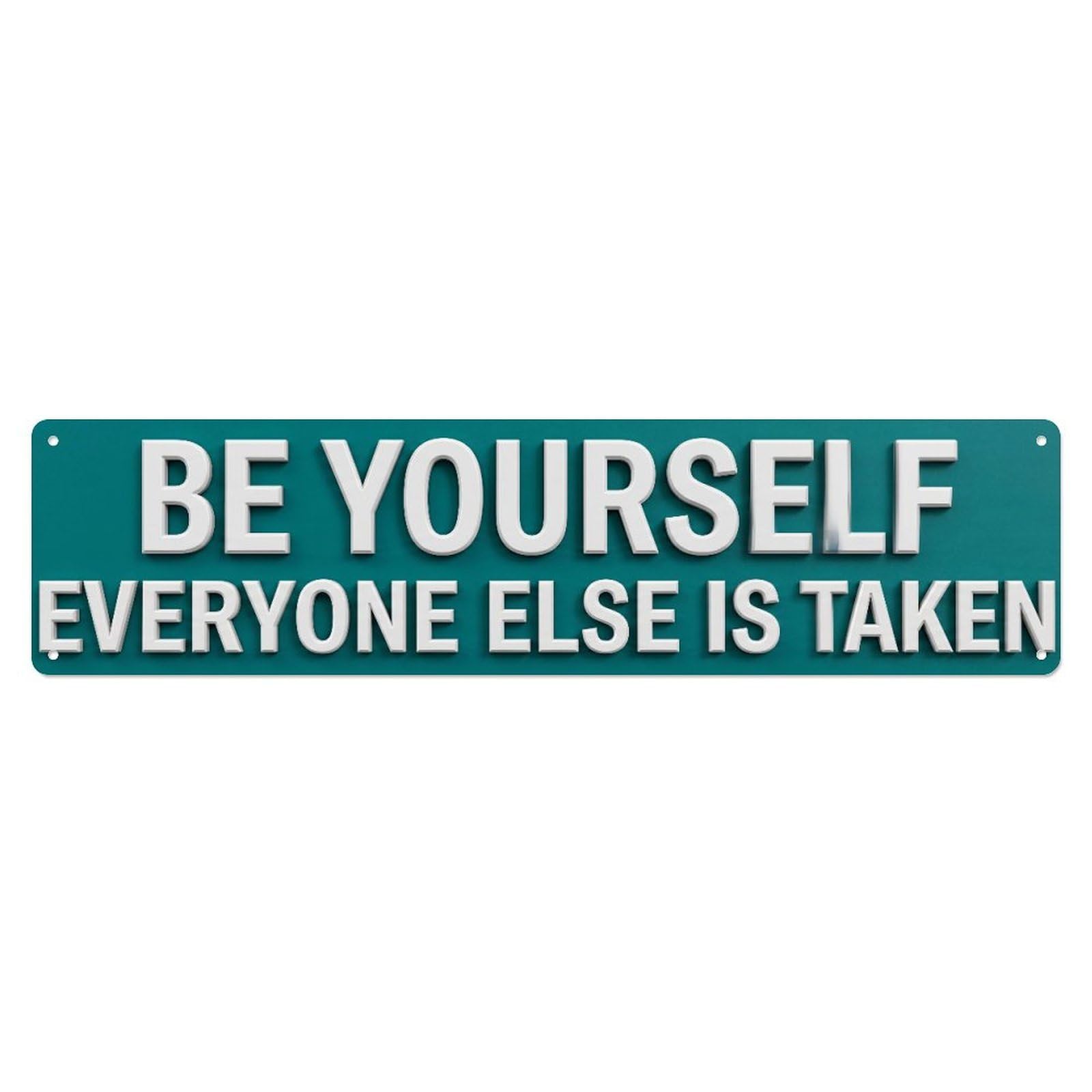 Fyrn Style Be Yourself Everyone Else Taken Authentic Positive Metal Tin Sign