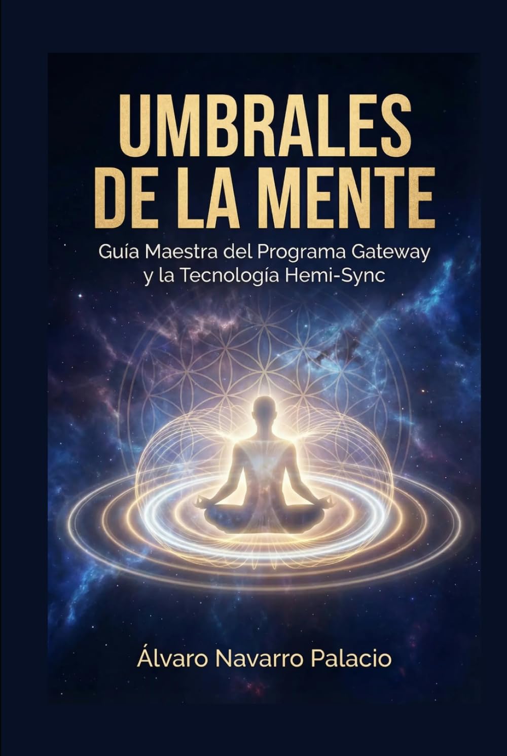Umbrales de la Mente: Guía Maestra del Programa Gateway y la Tecnología Hemi-Sync
