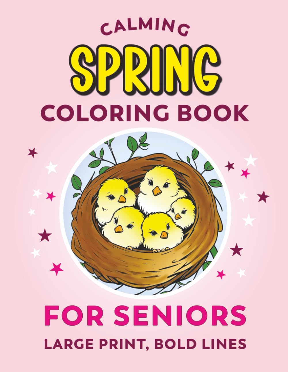 Calming Coloring Book for Seniors - Spring | Simple Images, Large Print, Bold Lines: Easy Coloring For Elderly Adults With Low Vision, Dementia, Alzheimers