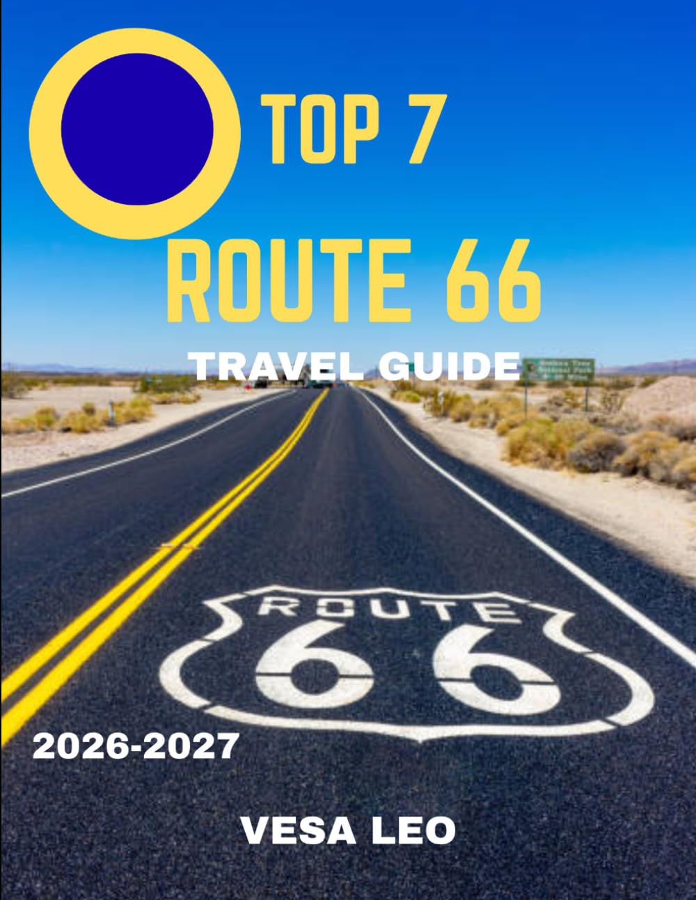 Top 7 Route 66 TRAVEL GUIDE 2026-2027 (Full Color): Top 7 Route 66 Experiences: The Ultimate Road Trip Across America’s Most Legendary Highway