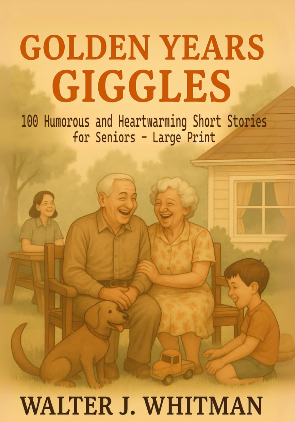 Golden Years Giggles: 100 Humorous and Heartwarming Short Stories for Seniors – Large Print