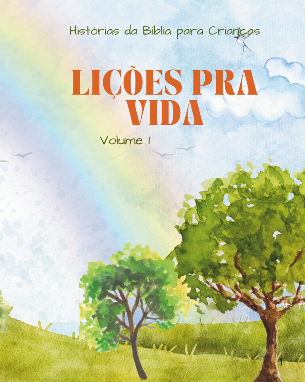Histórias da Bíblia para Crianças: Lições pra Vida – Volume 1