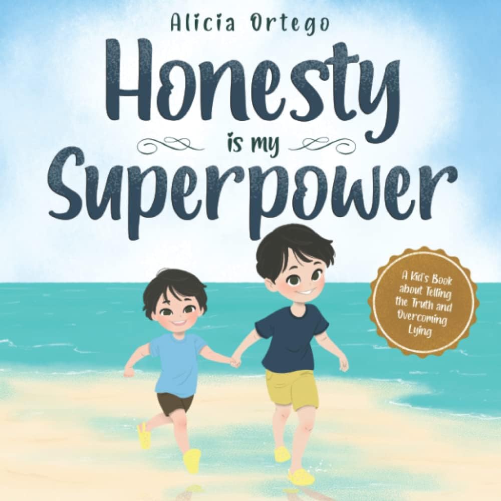 Honesty is my Superpower: A Kid’s Book about Telling the Truth and Overcoming Lying
