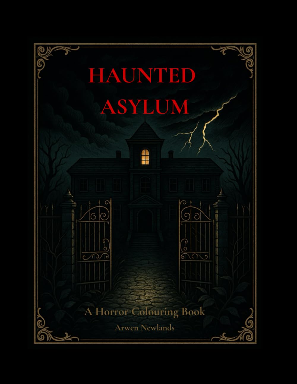 The Haunted Asylum (Adult Colouring Book): The Macabre Collection