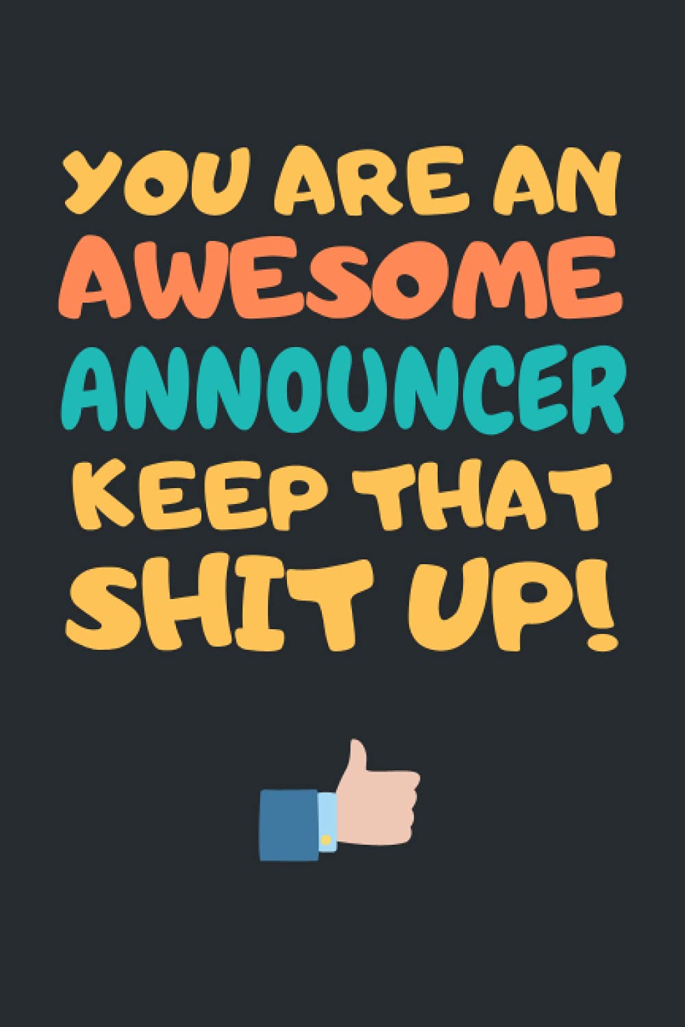 Announcer Gifts: Blank Lined Notebook Journal Diary Paper, a Funny and Appreciation Gift for Announcer to Write in