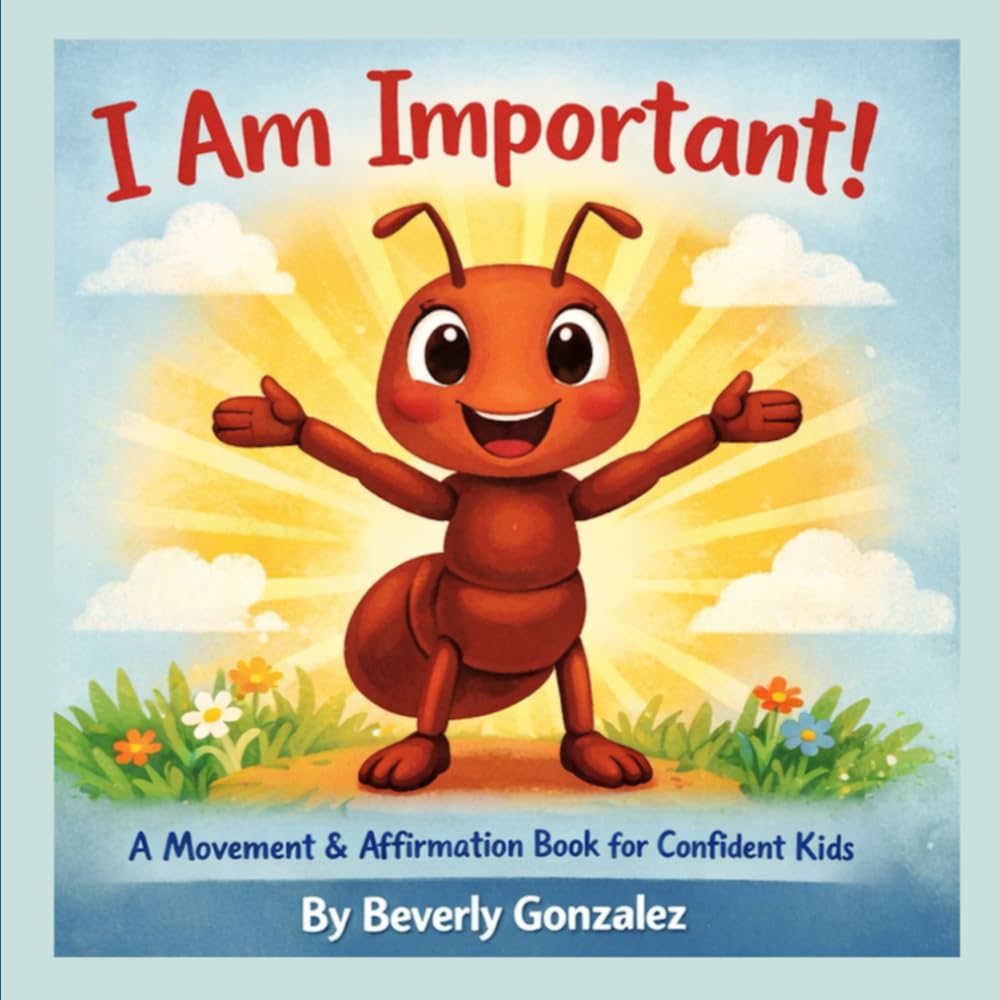 I Am Important!: A Movement & Affirmations Book for Confident Kids