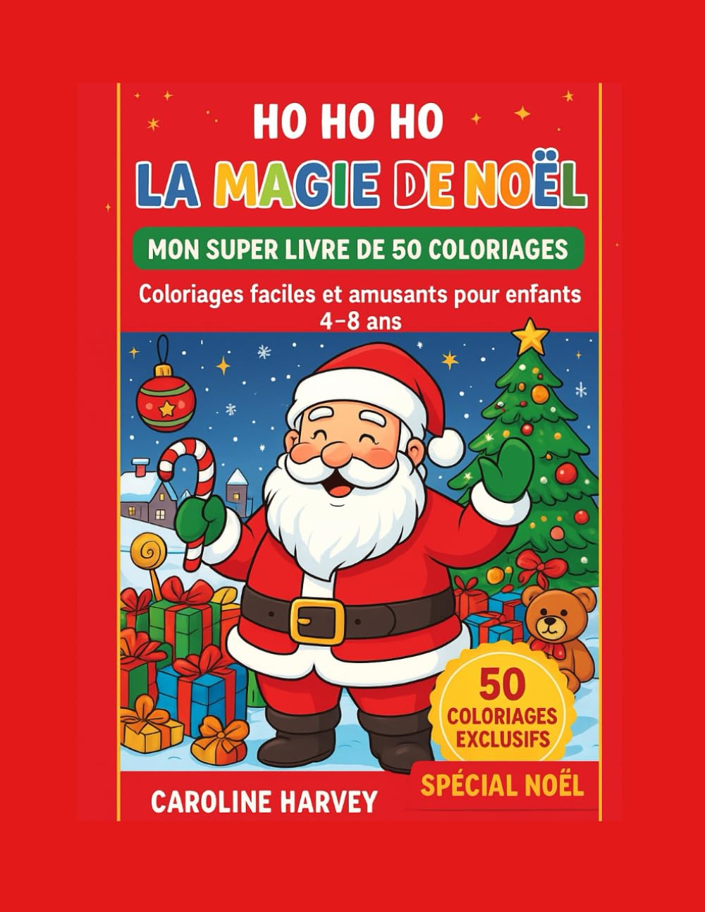 LA MAGIE DE NOEL: 50 Coloriages Mignons et Faciles pour Enfants de 4 Ans et Plus – Activités de Noël (La magie de Noël en dessins)