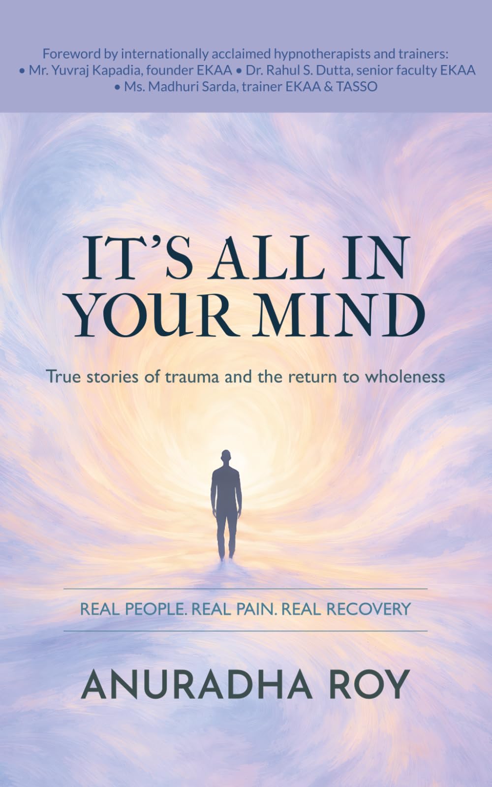 IT'S ALL IN YOUR MIND: True stories of trauma and the return to wholeness