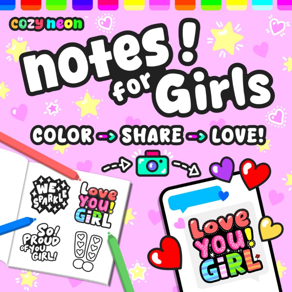 Notes for Girls: Color, Share, Love!: A Coloring Book of Positive and Encouraging Messages for Girls, Kids, Teens, and Adults
