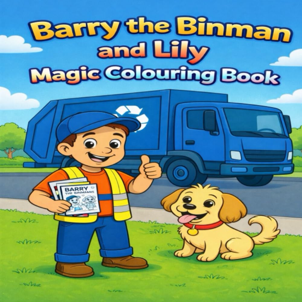 Barry the binman and lily magical colouring book (Barry the binman and lily's adventures)