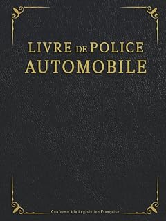Livre de Police Automobile: Registre de Police Automobile Achat et Vente pour Garagiste et Revendeur de Véhicules d'Occasion, Grand Format Pages ... Imprimé Imitation Cuir Noir (French Edition)