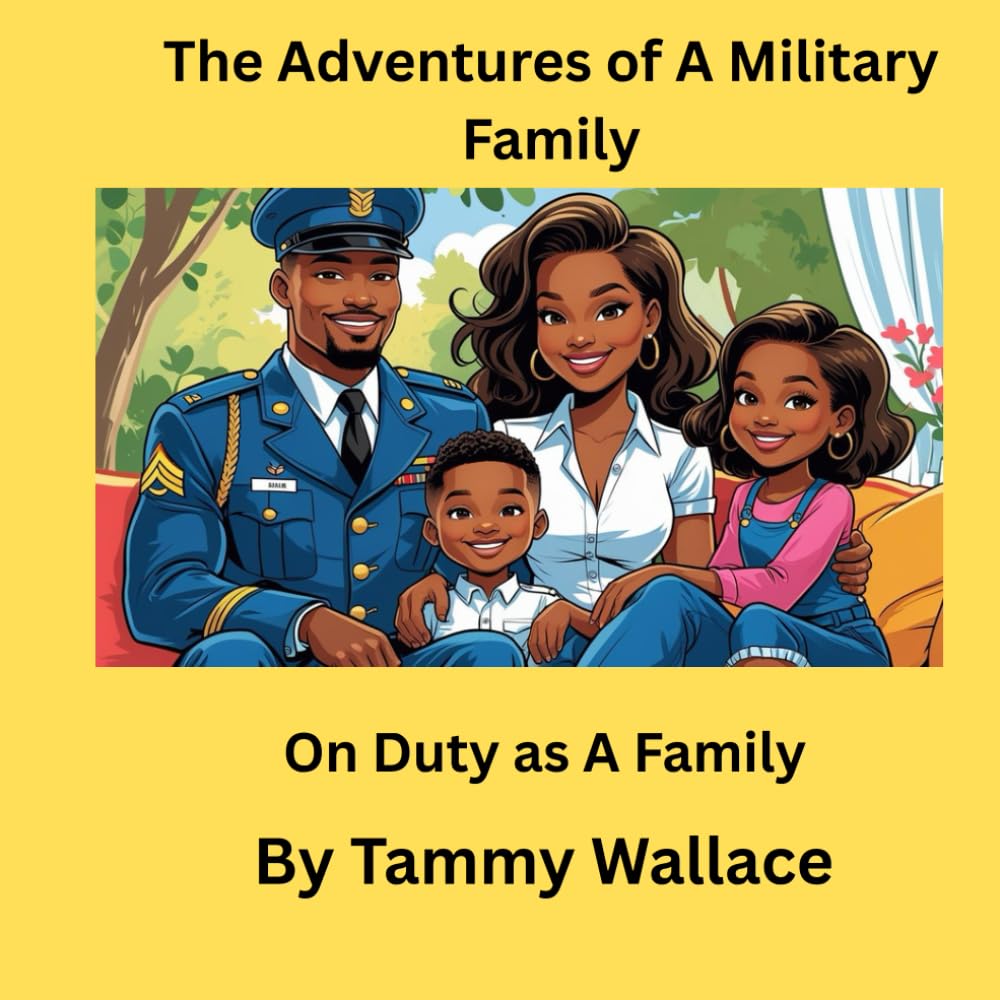 The Adventures of A Military Family: On Duty as A Family