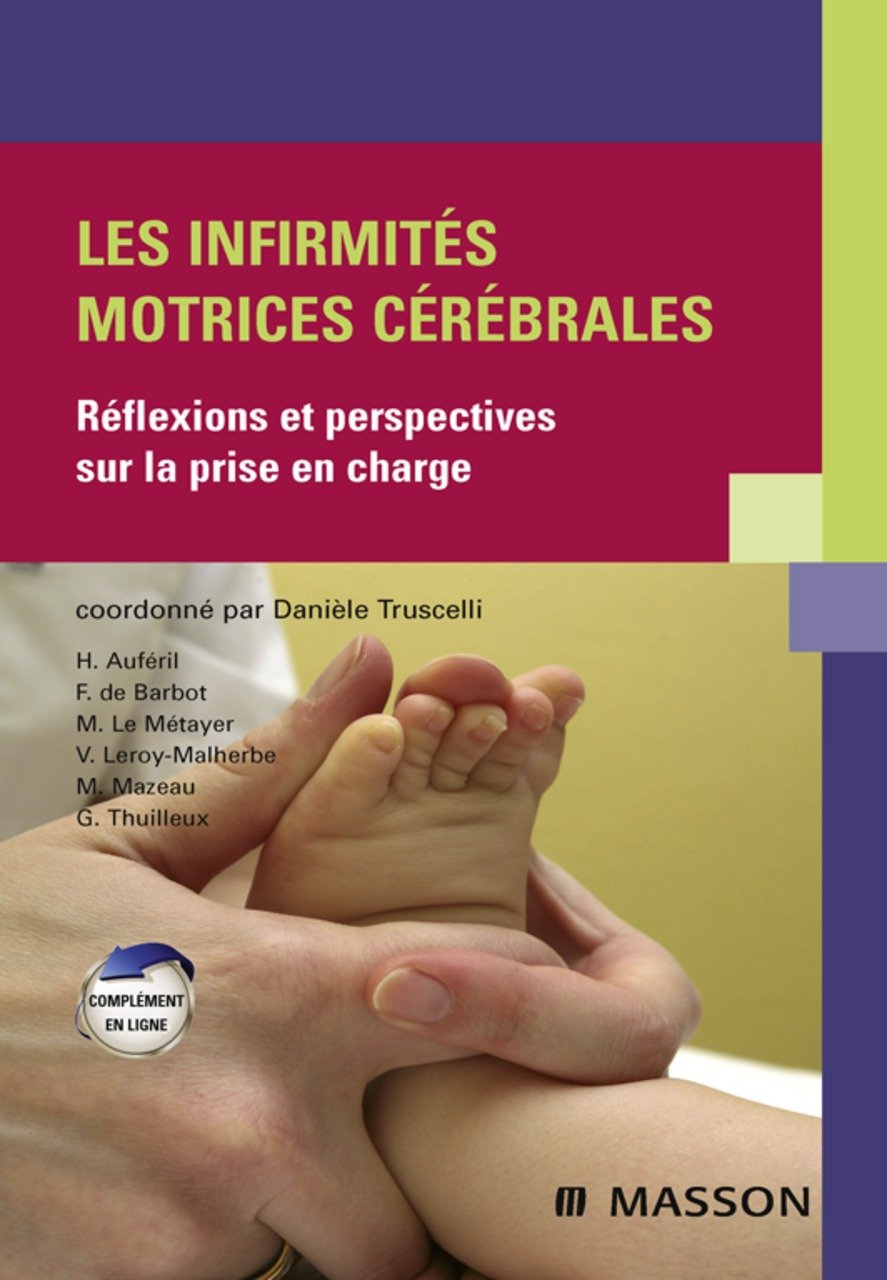 Les infirmités motrices cérébrales réflexions et méthodes de prise en charge thérapeutique