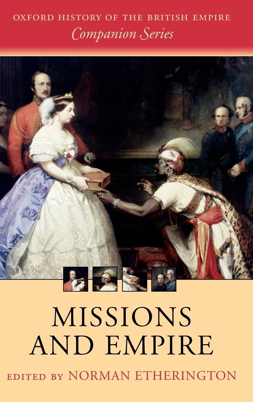 Missions and Empire (Oxford History of the British Empire Companion Series)