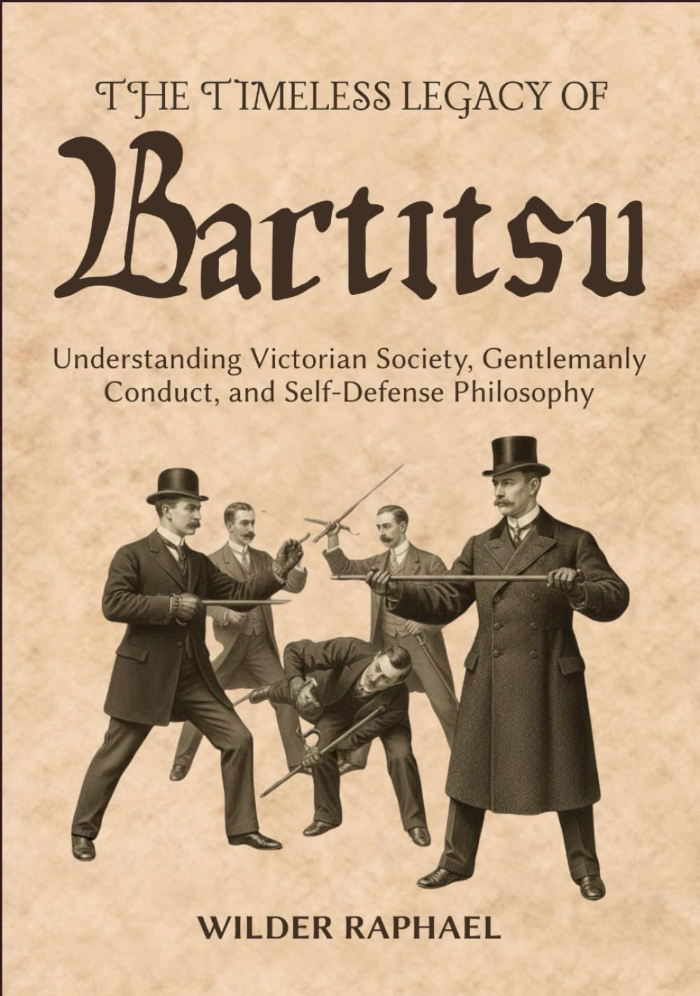 THE TIMELESS LEGACY OF BARTITSU: Understanding Victorian Society, Gentlemanly Conduct, and Self-Defense Philosophy
