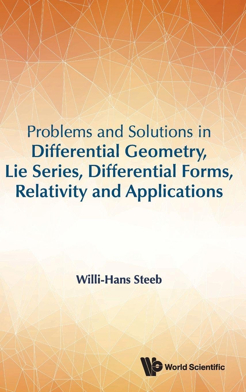 PROB & SOL IN DIFF GEOM, LIE SERIES, DIFFER FORMS, RELATIV: LIE SERIES