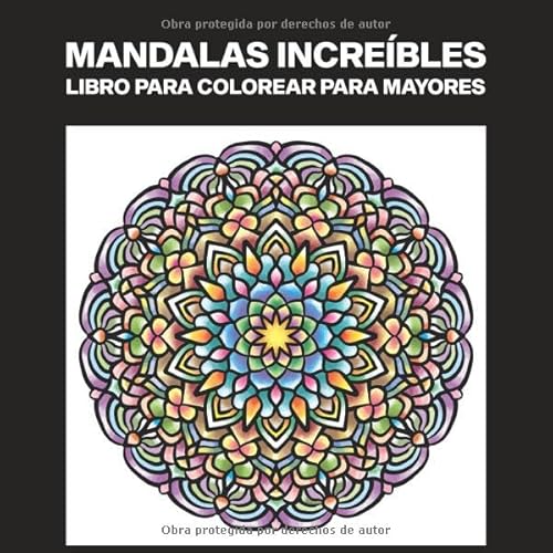 Mandalas Increíbles Libro para Colorear para Mayores: Libro para colorear para Mayores , 25 ilustraciones profesionales para aliviar el estrés y relajarse (Mandala Paginas para Colorear)
