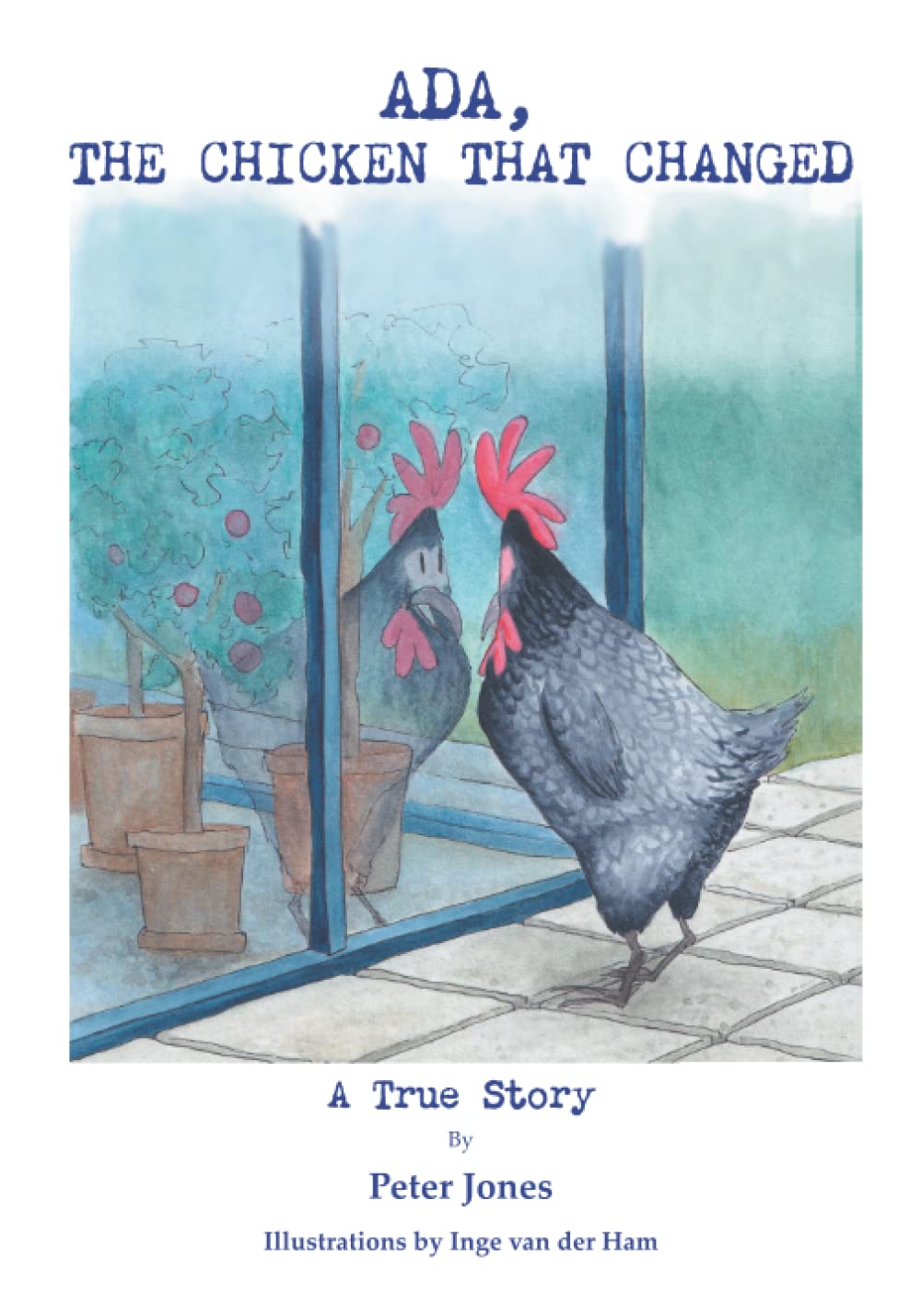 Ada, The Chicken That Changed: A True Story
