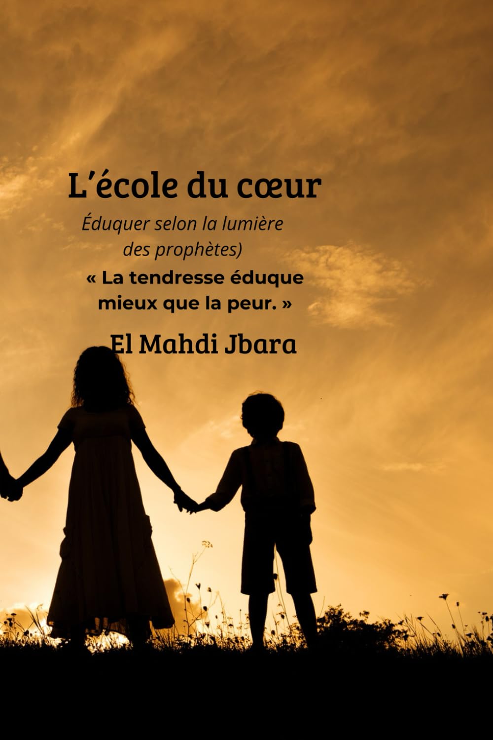L’école du cœur: éduquer selon la lumière des prophètes