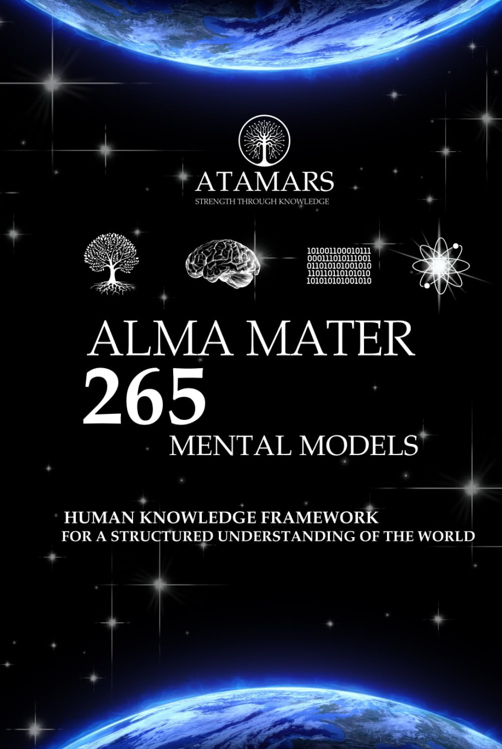 ALMA MATER 265 Mental Models: Human Knowledge Framework for a Structured Understanding of the World
