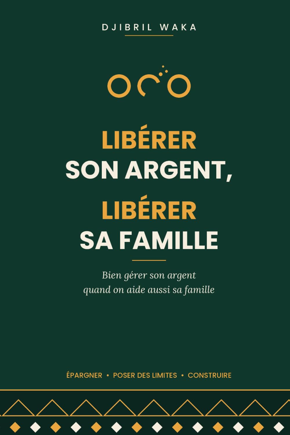 Libérer son argent, libérer sa famille dans la diaspora africaine: Bien gérer son argent quand on aide aussi sa famille — épargner, poser des limites et construire ses projets sans culpabilité