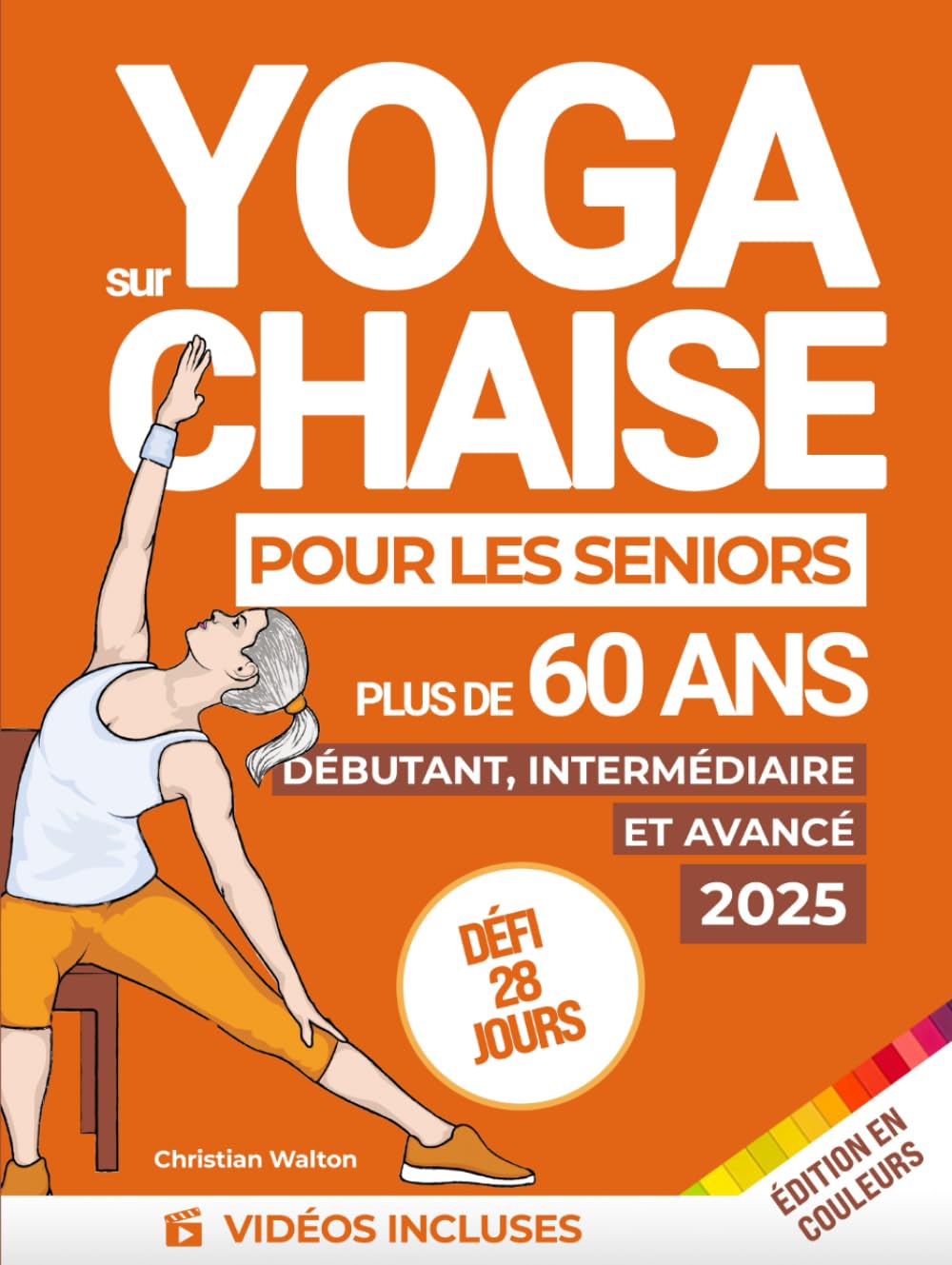 Yoga sur Chaise pour les Seniors Plus de 60 Ans : Défi de 28 Jours | Débutant, Intermédiaire et Avancé | Améliorer la Mobilité, la Santé Cardiaque et Maigrir en moins de 10 Minutes par Jour ! (Fit)