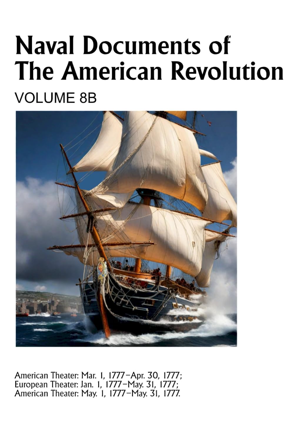Naval Documents of The American Revolution Volume 8B livre histoire