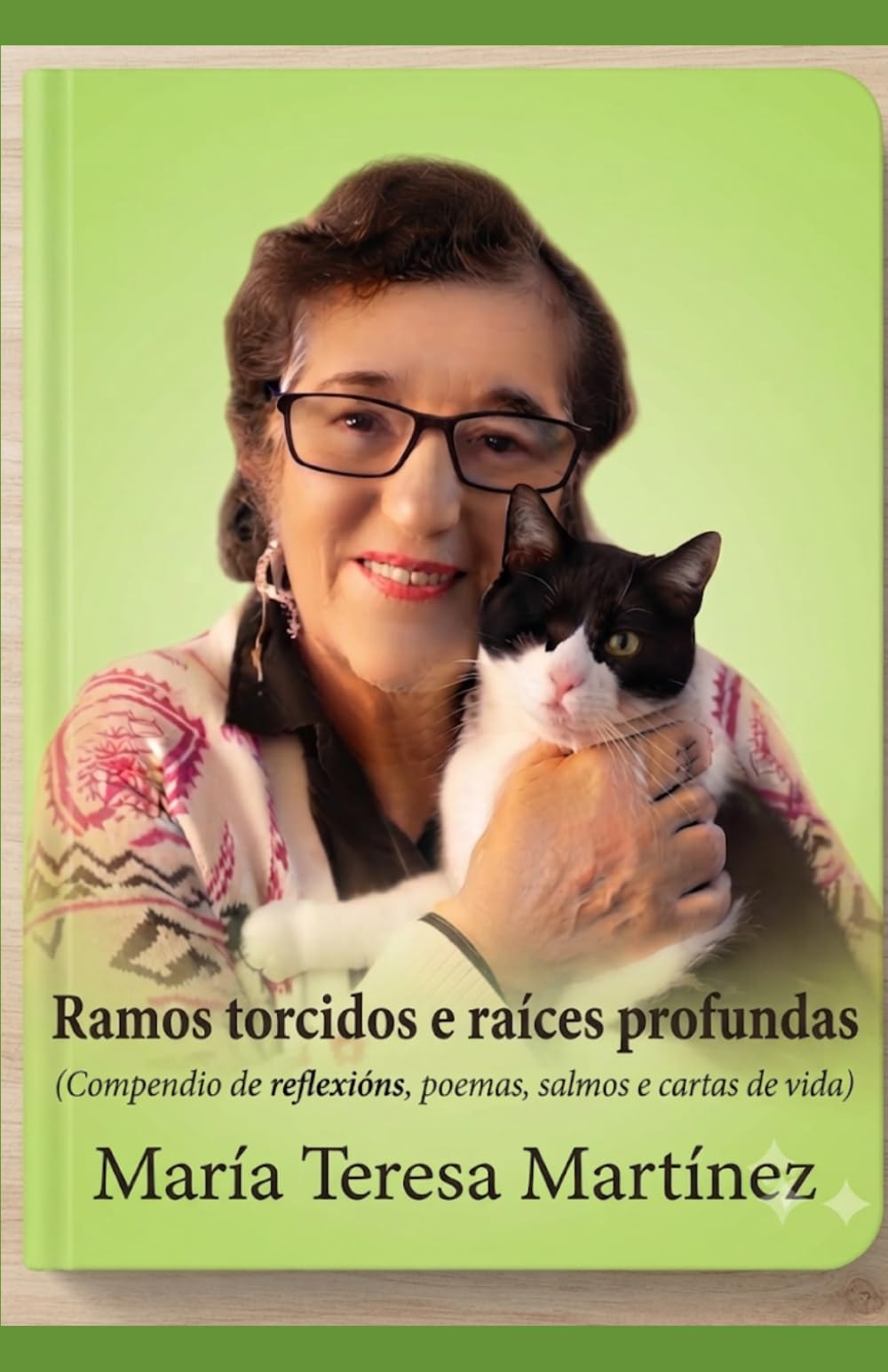 Ramos torcidos e raíces profundas: Un compendio de reflexións, poemas, salmos e cartas de vida