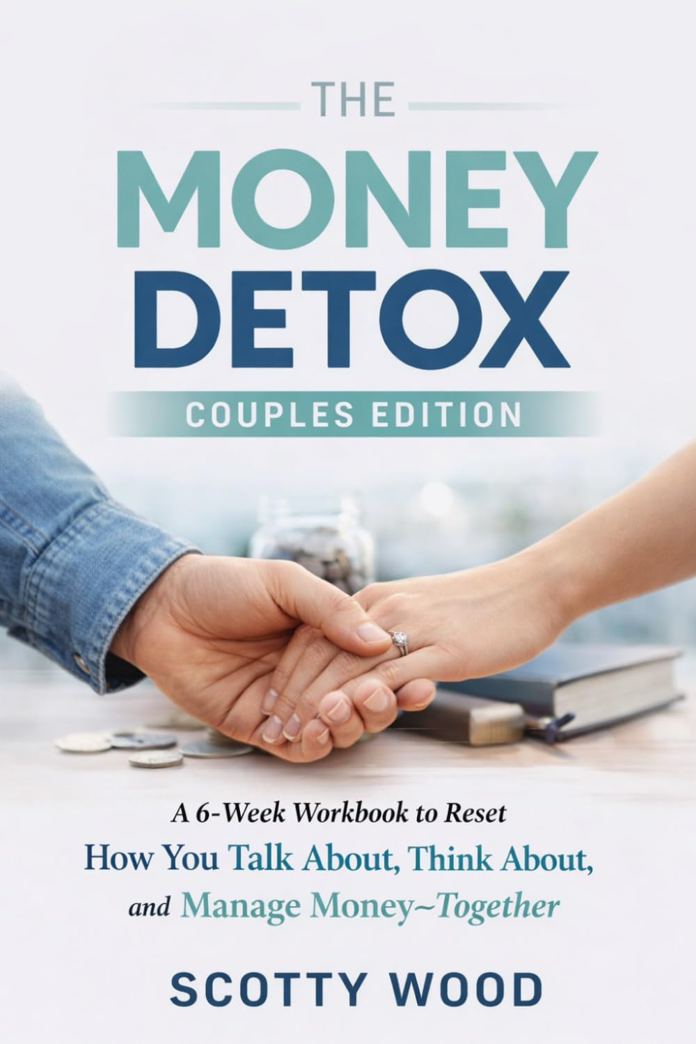 The Money Detox: Couples 6 Week Workbook