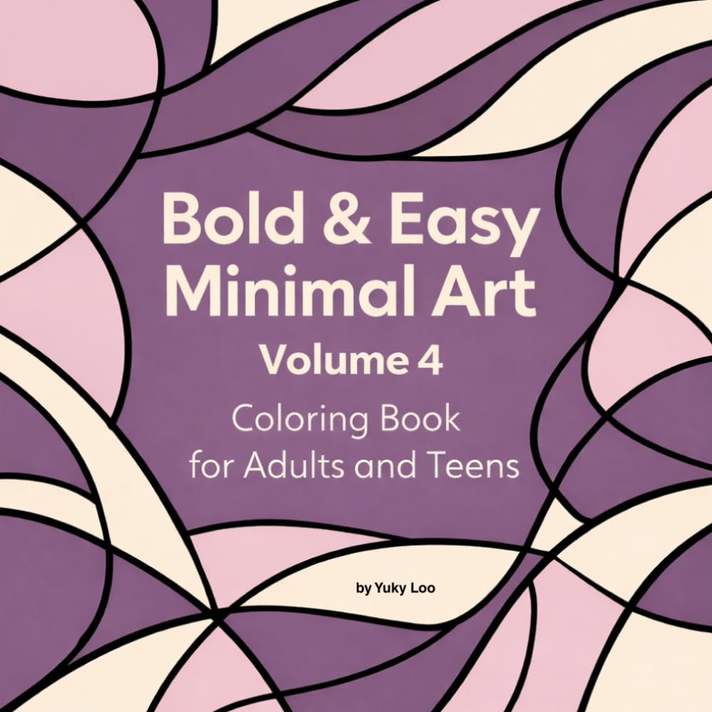 Bold & Easy Minimal Art – Volume 4: Coloring Book for Adults and Teens (Bold & Easy Minimal Art Series)