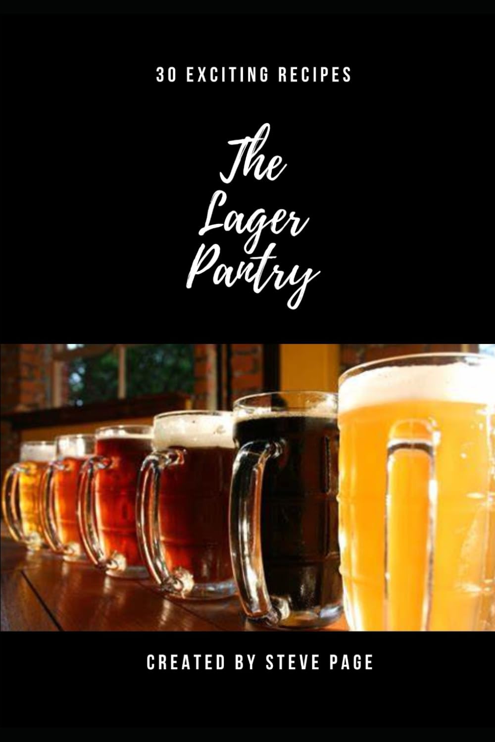 The Lager Beer Pantry: 30 Exciting Recipe's: 10 (The Beer Pantry)