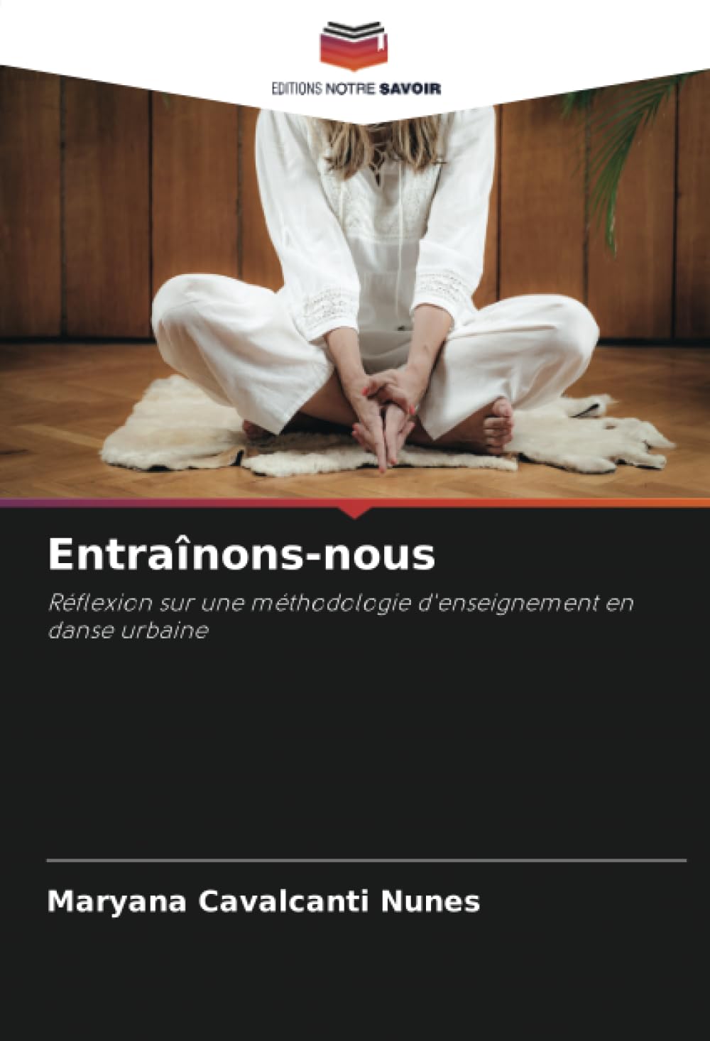 Entraînons-nous: Réflexion sur une méthodologie d'enseignement en danse urbaine