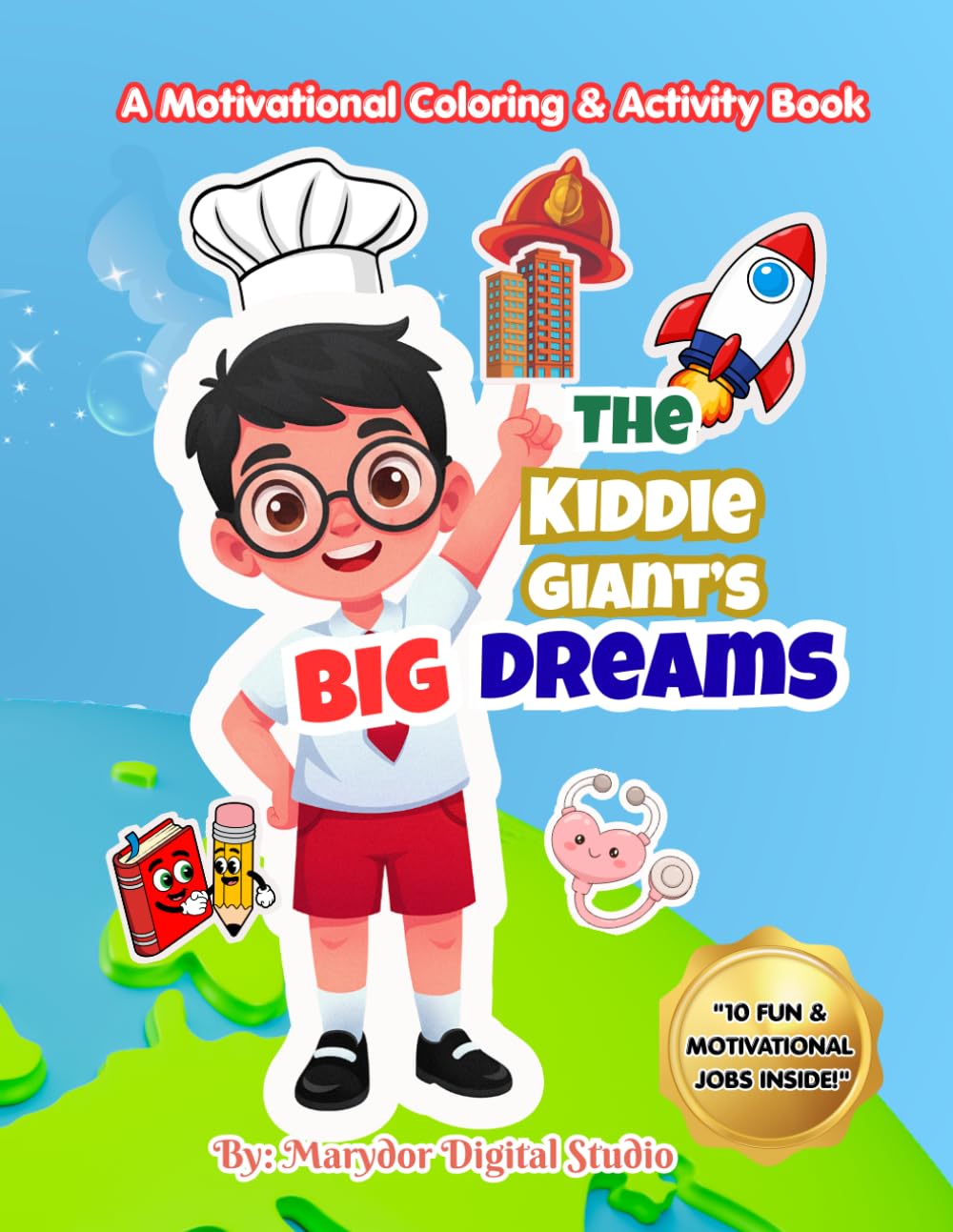 The Kiddie GIant's Big Dreams: A Motivational and Activity Book