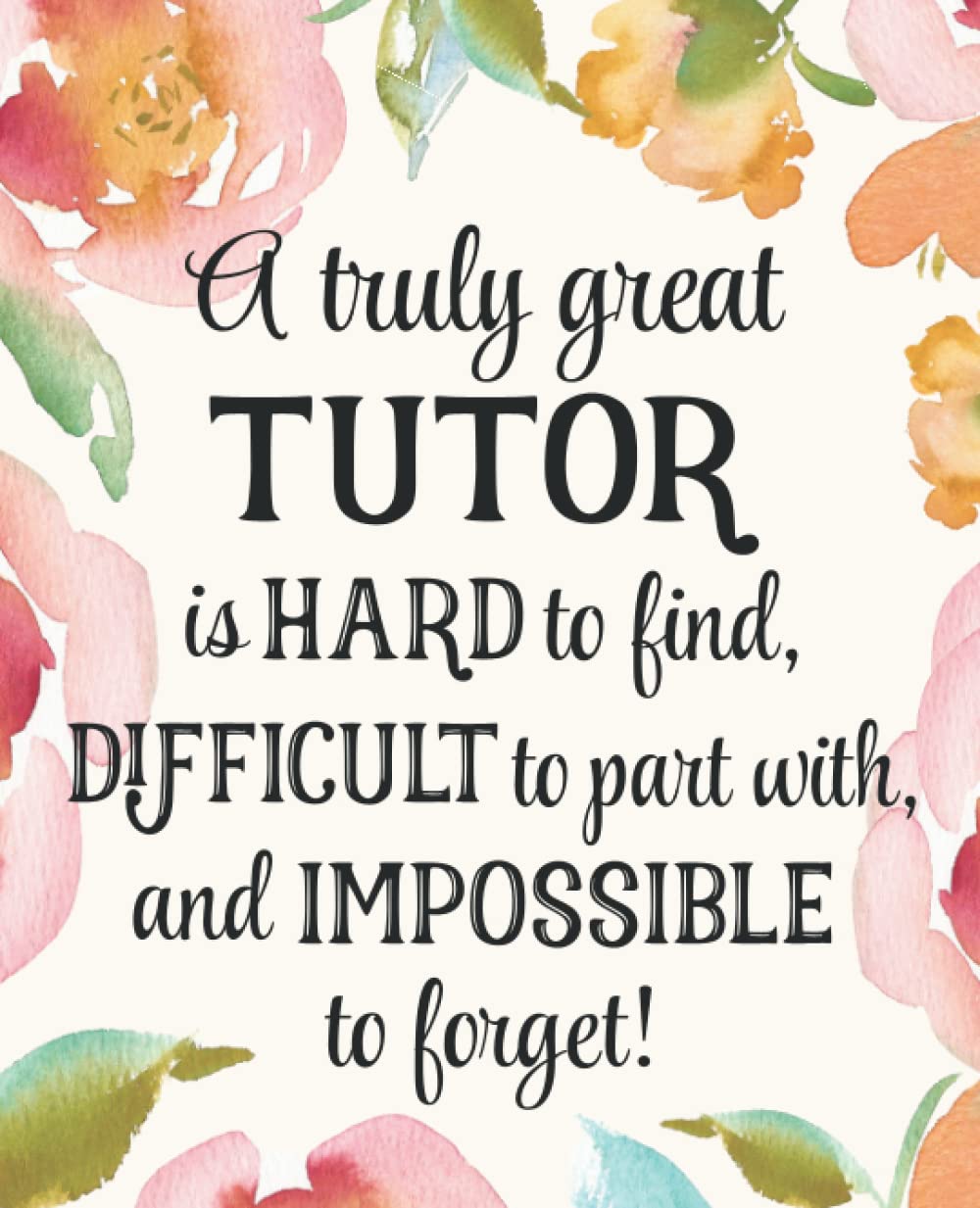 Tutor Gift: An Appreciation Thank You, Retirement, or Going Away Present for Women Friends, Family or Coworkers