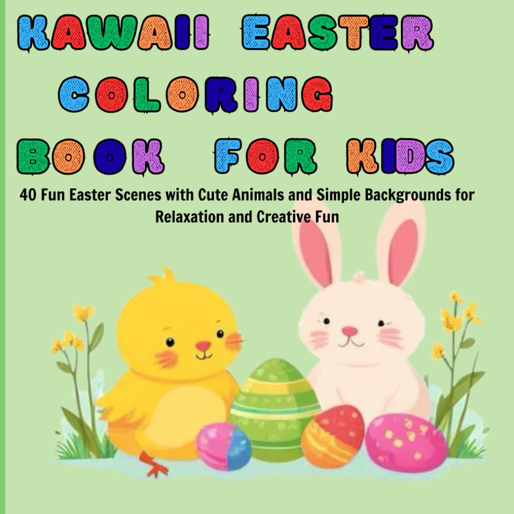 Kawaii Easter Coloring Book for Kids: 40 Fun Easter Scenes with Cute Animals and Simple Backgrounds for Relaxation and Creative Fun