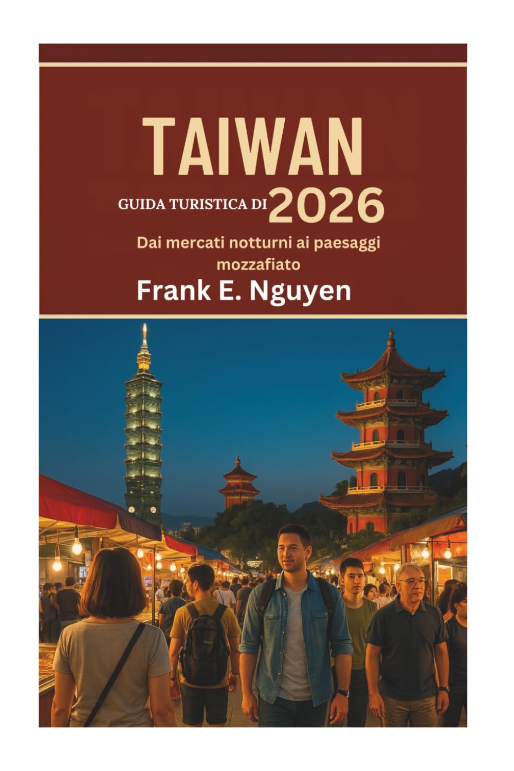 GUIDA TURISTICA DI TAIWAN 2026: Dai mercati notturni ai paesaggi mozzafiato