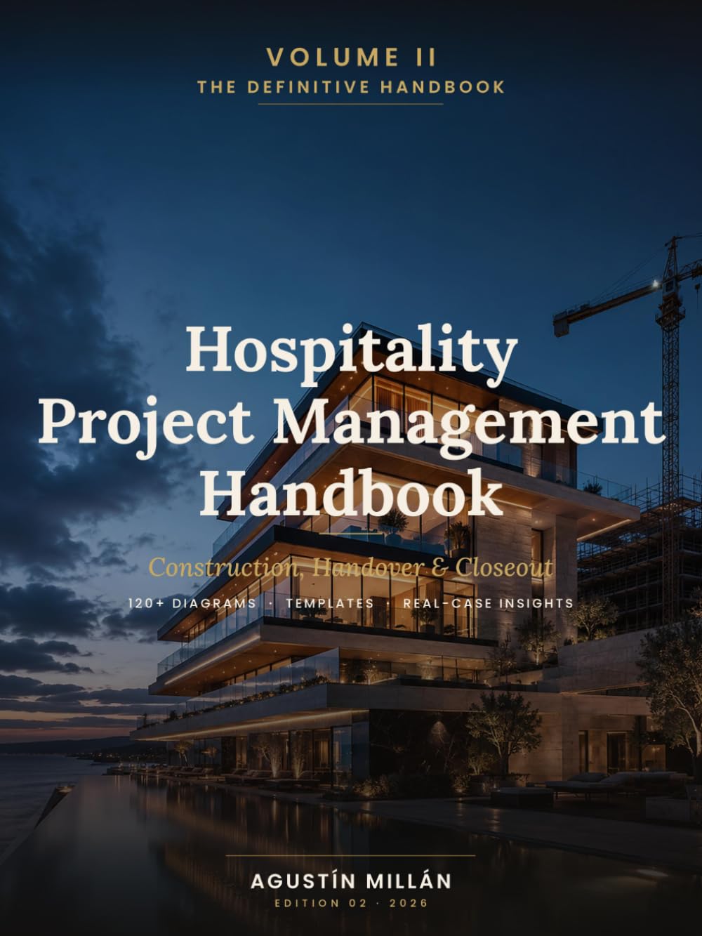 Hospitality Project Management Handbook: Volume II — Construction, Handover & Closeout