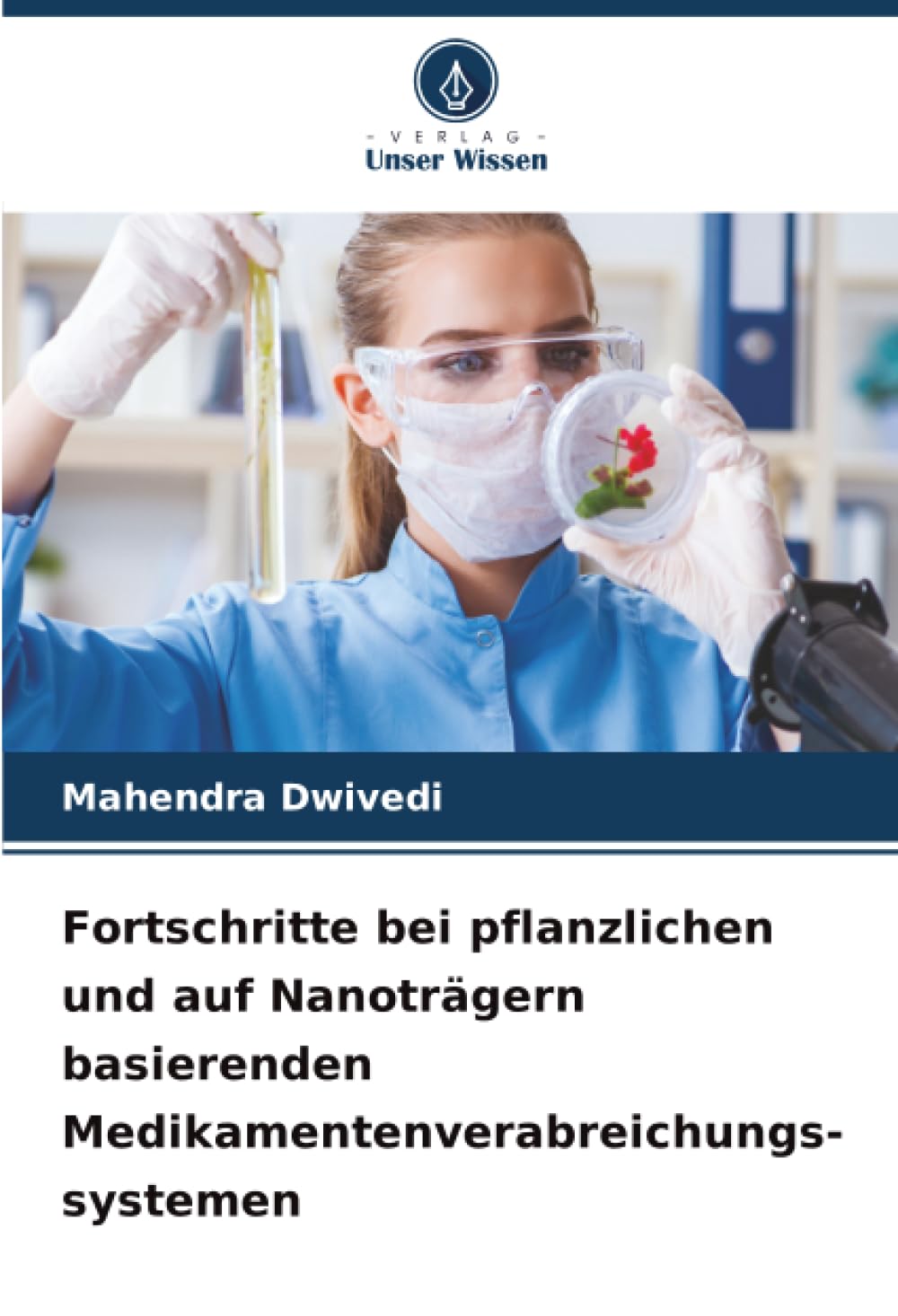Fortschritte bei pflanzlichen und auf Nanoträgern basierenden Medikamentenverabreichungs- systemen