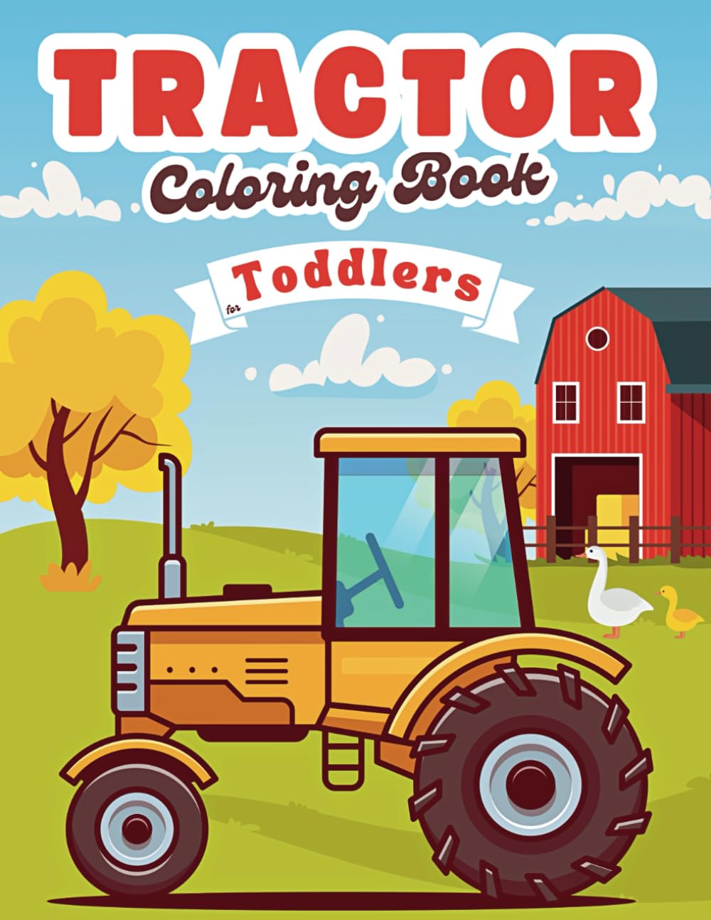 Tractor Coloring Book For Toddlers: 50 Cute Farm Tractor Coloring Pages for Kids Ages 2-4.