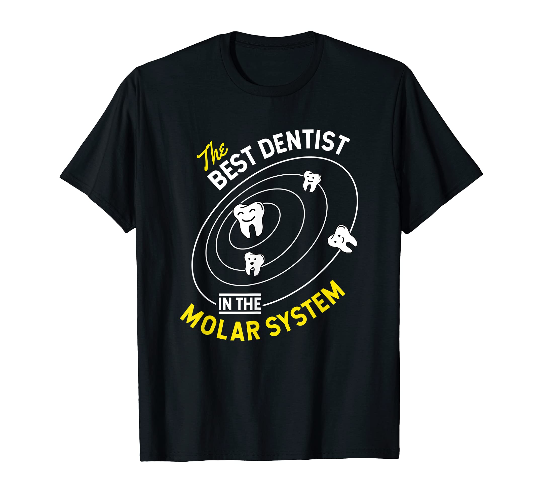 The Best Dentist in The Molar System - DDS Dentistry T-Shirt