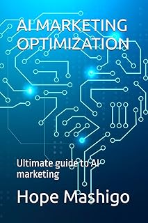 AI MARKETING OPTIMIZATION: STRATEGIES FOR ONLINE SUCCESS WITH AI OPTIMIZATION