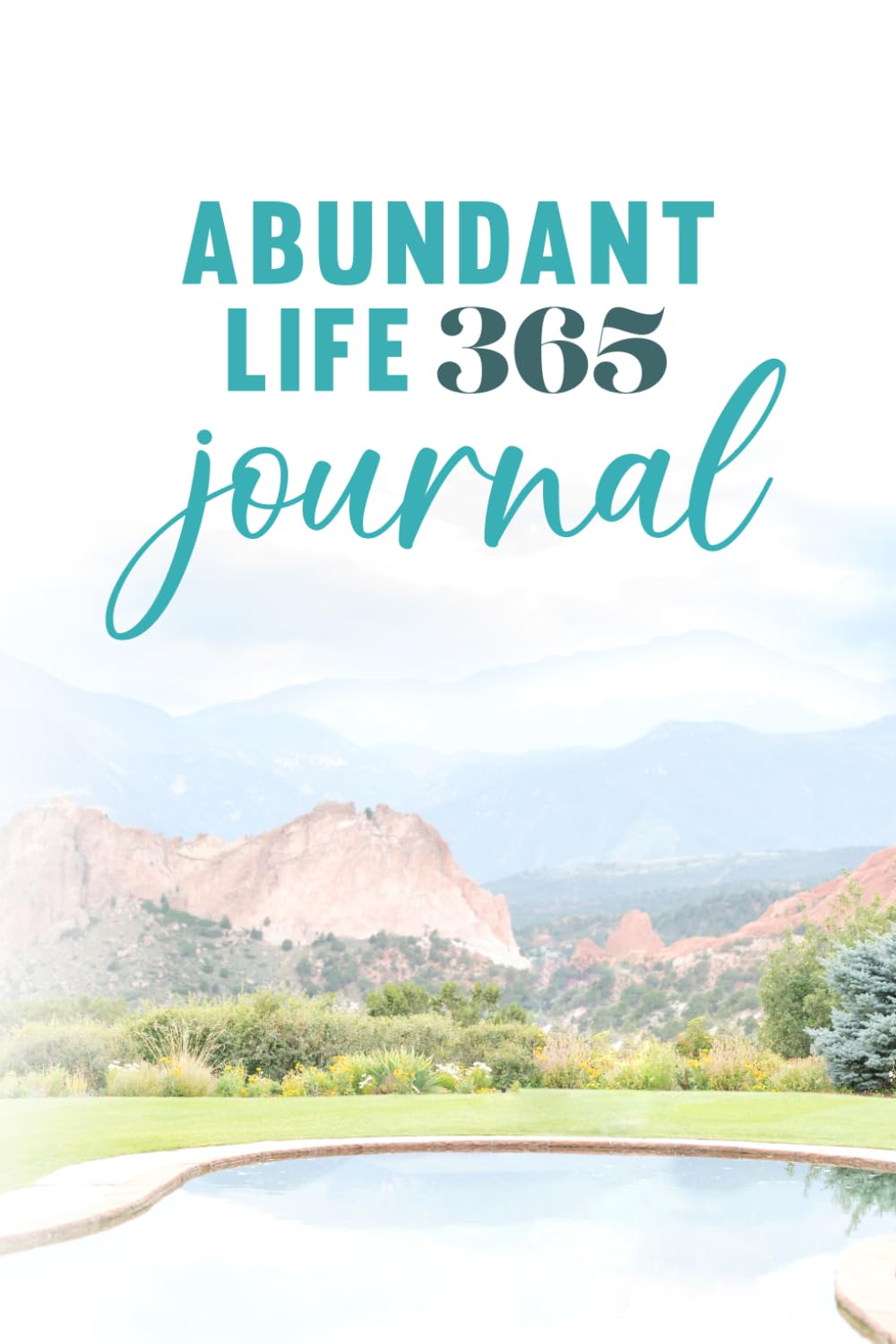 Abundant Life 365 Journal