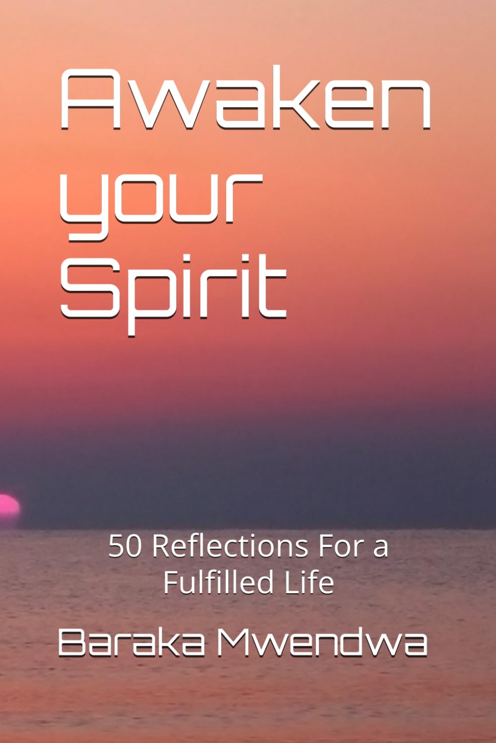 Awaken your Spirit: 50 Reflections for a Fulfilled Life