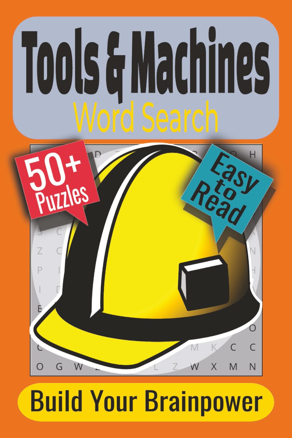 Tools & Machines Word Search Puzzle Book: Puzzles Featuring Hand Tools, Power Tools, Industrial Machines
