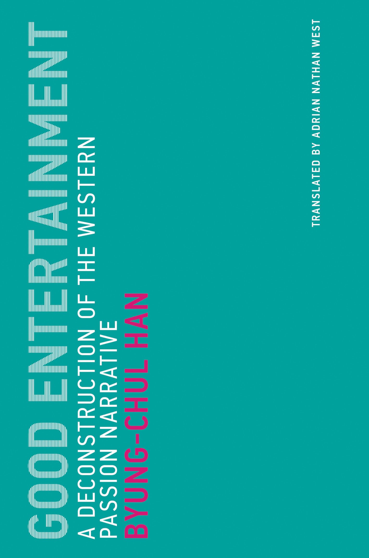 Good Entertainment: A Deconstruction of the Western Passion Narrative: 18 (Untimely Meditations) (Untimely Meditations, 18)