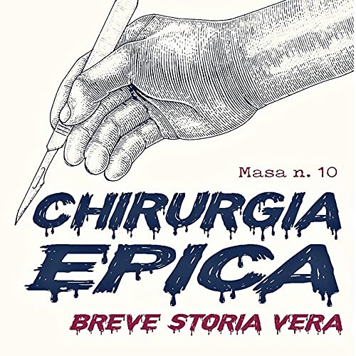 CHIRURGIA EPICA - Breve storia vera cover art