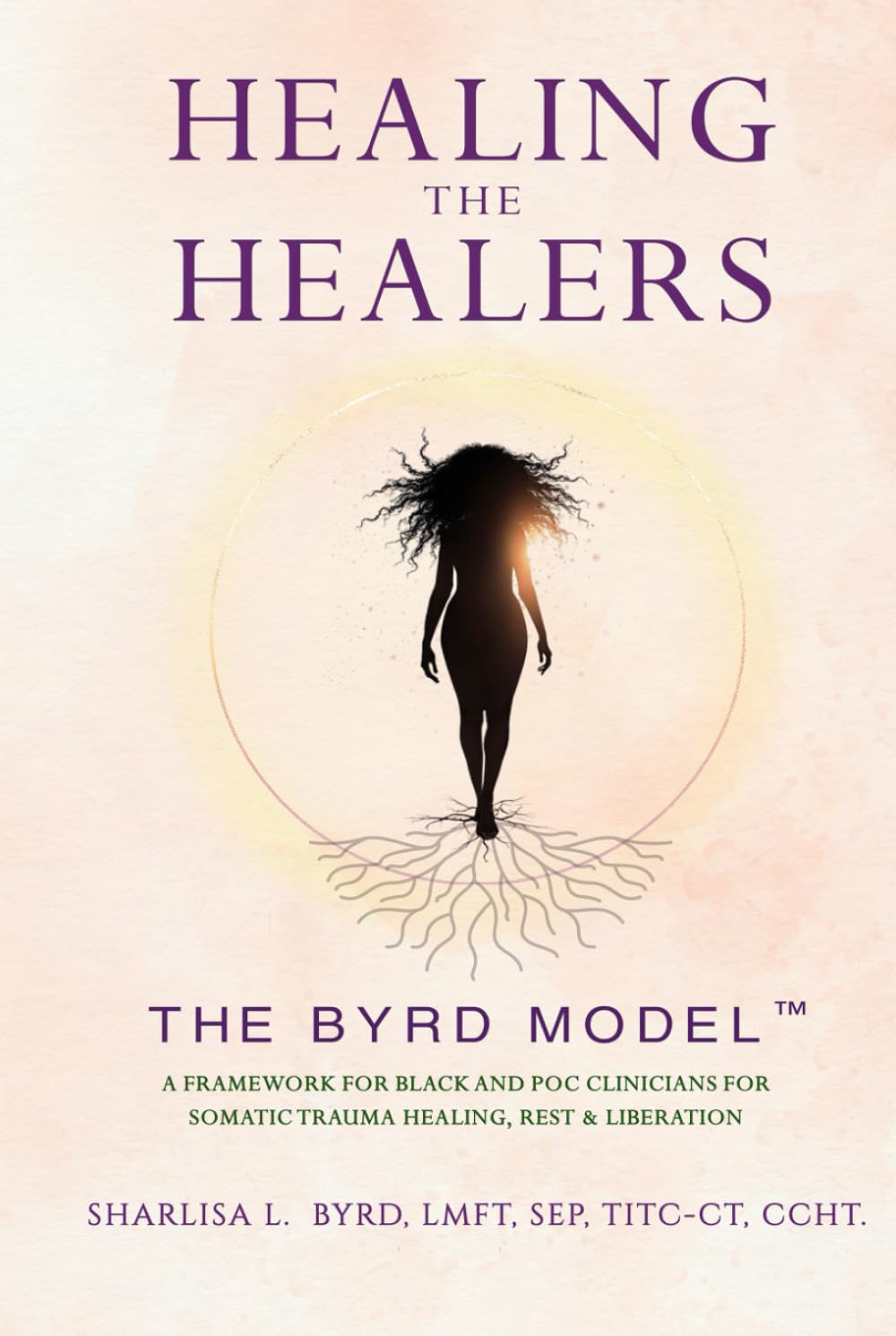 Healing the Healers: The BYRD Model: A Framework for Black and POC Clinicians for Somatic Trauma Healing, Rest & Liberation