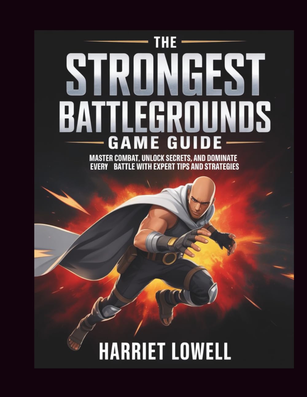 The Strongest Battlegrounds Game Guide: Master Combat, Unlock Secrets, and Dominate Every Battle with Expert Tips and Strategies (Mastery Unlocked)