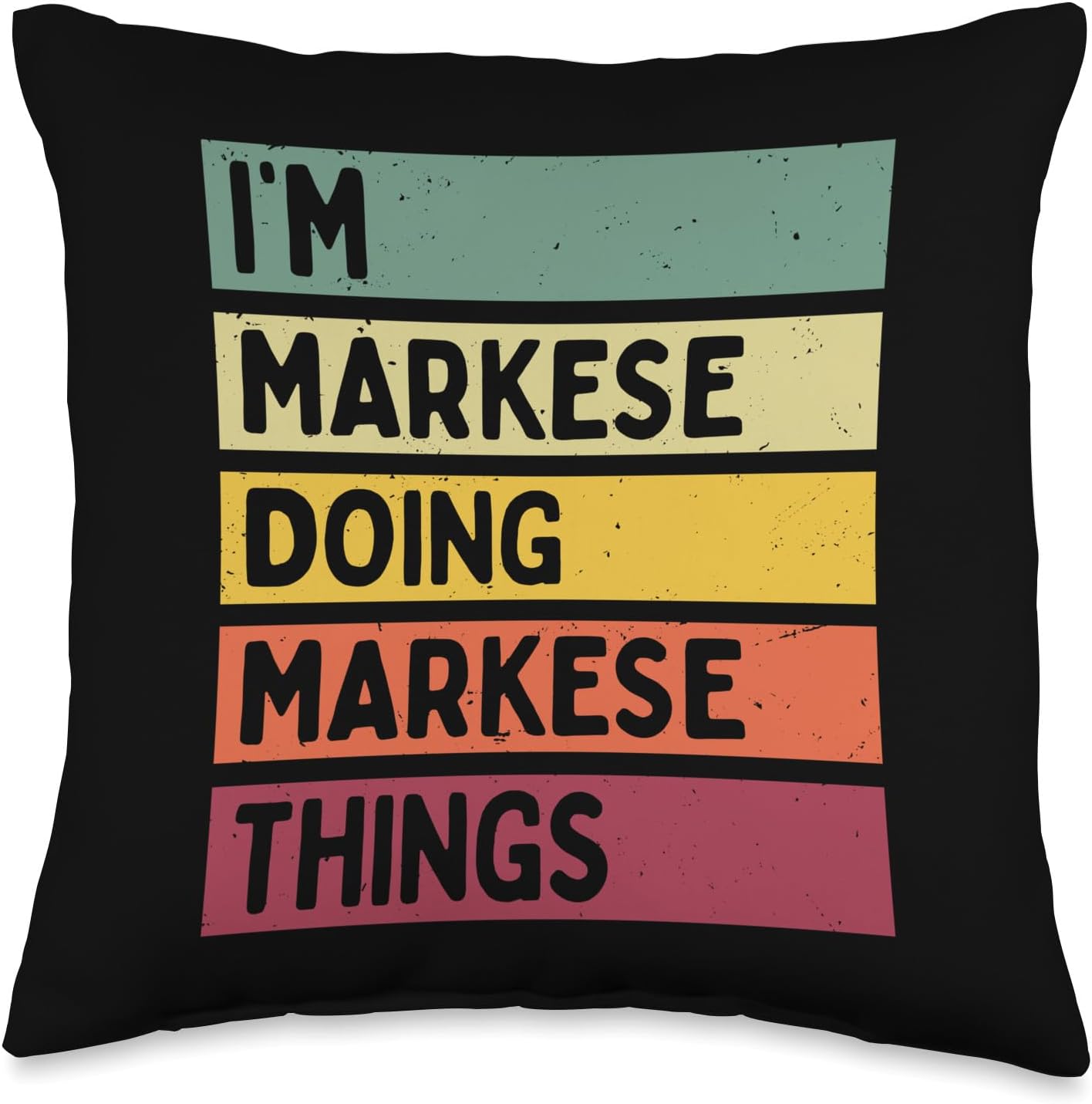I'm Markese Doing Markese Things Funny Personalized Quote Throw Pillow